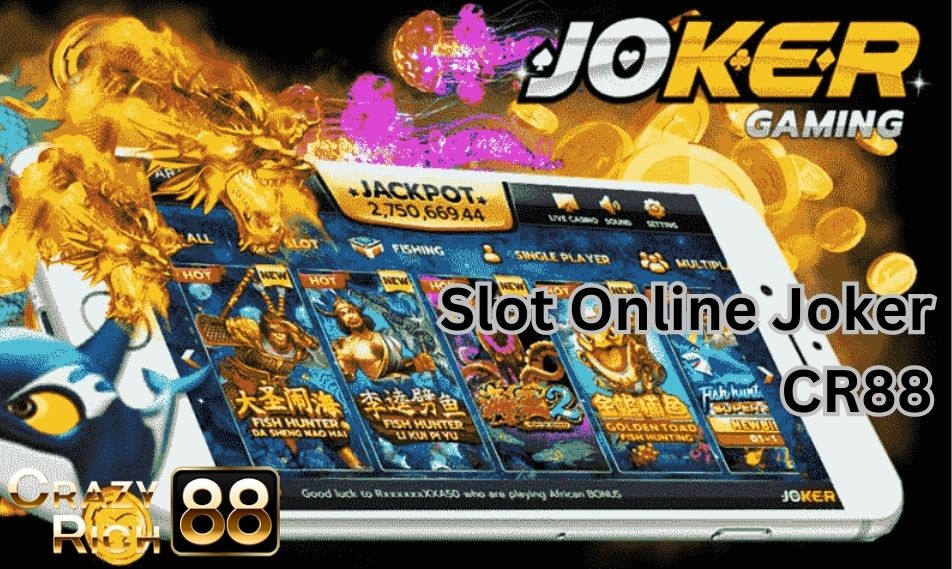 Slot Online Joker Cr88 dan crazyrich88 